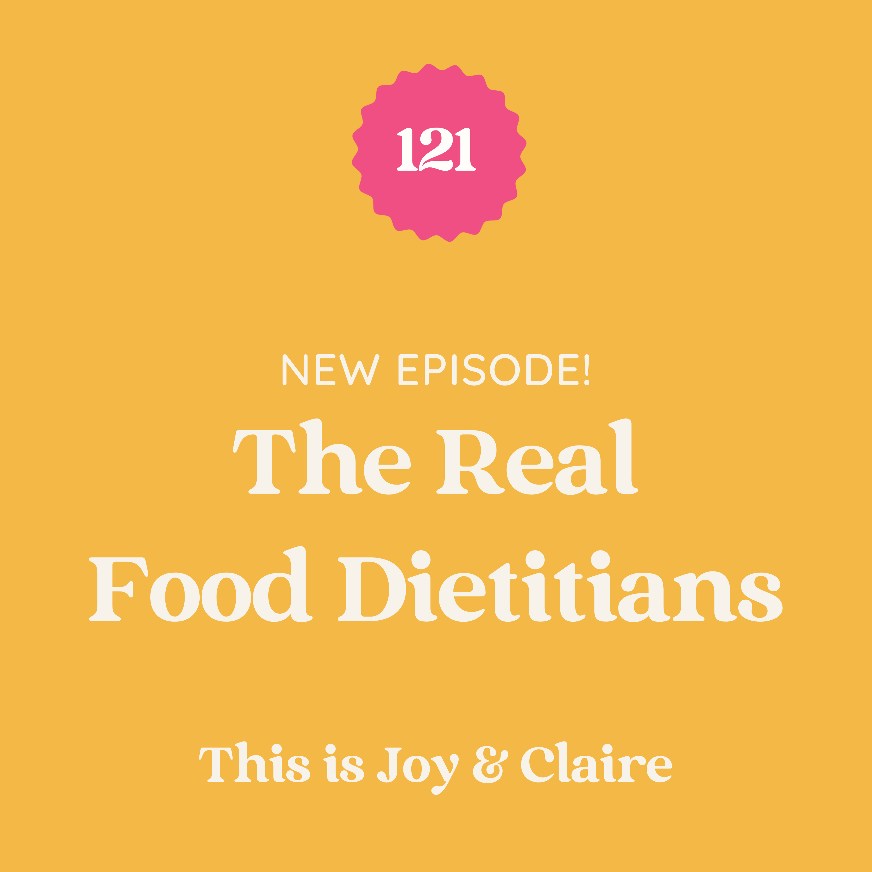 121 The Real Food Dietitians This Is Joy Claire   121 