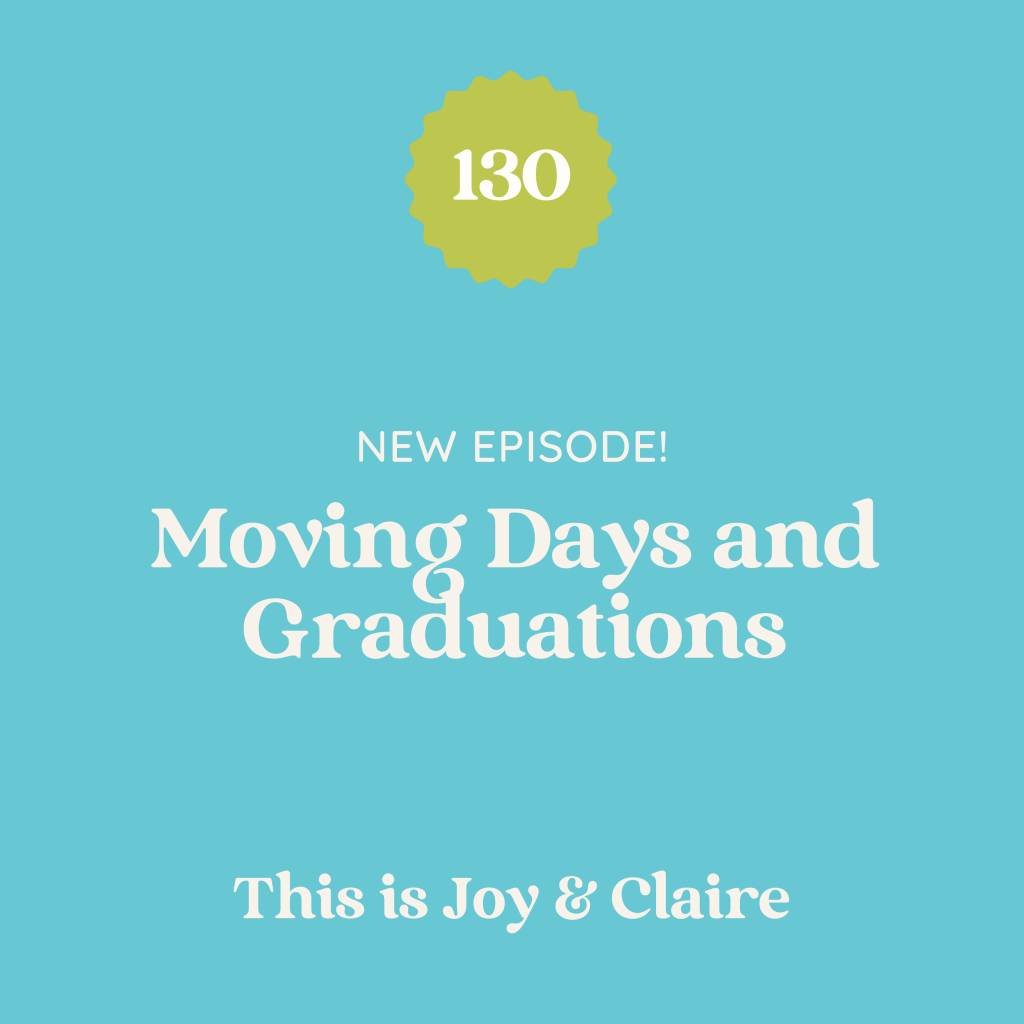 130: Moving Days and Graduations