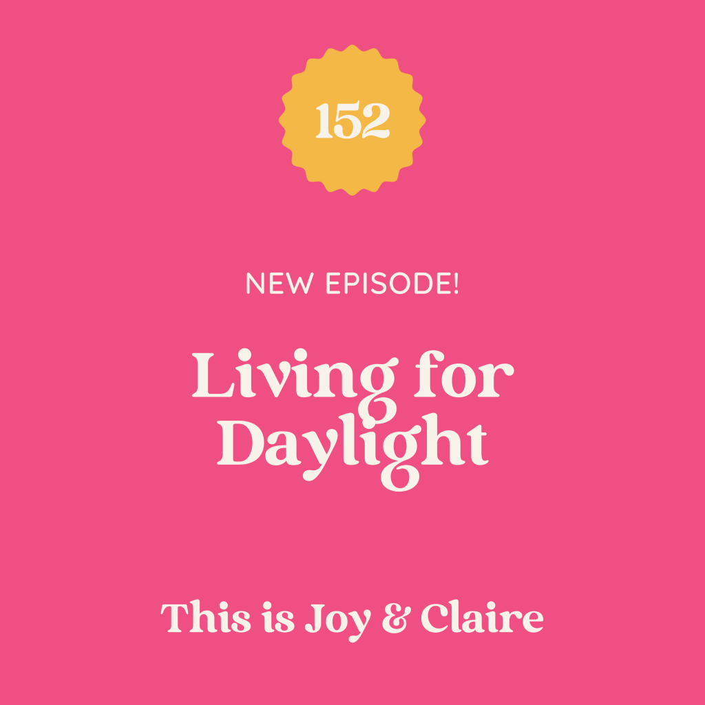 152: Living for Daylight