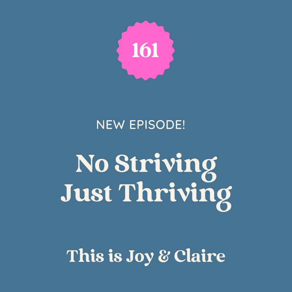 161: No Striving Just Thriving