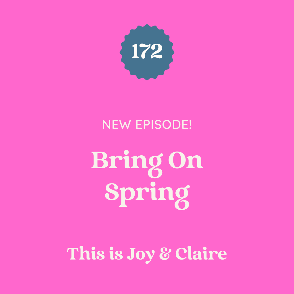 172: Bring On Spring