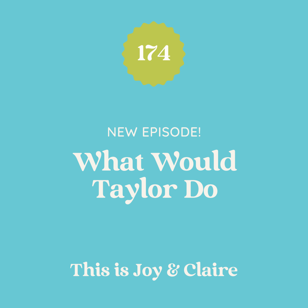 174: What Would Taylor Do