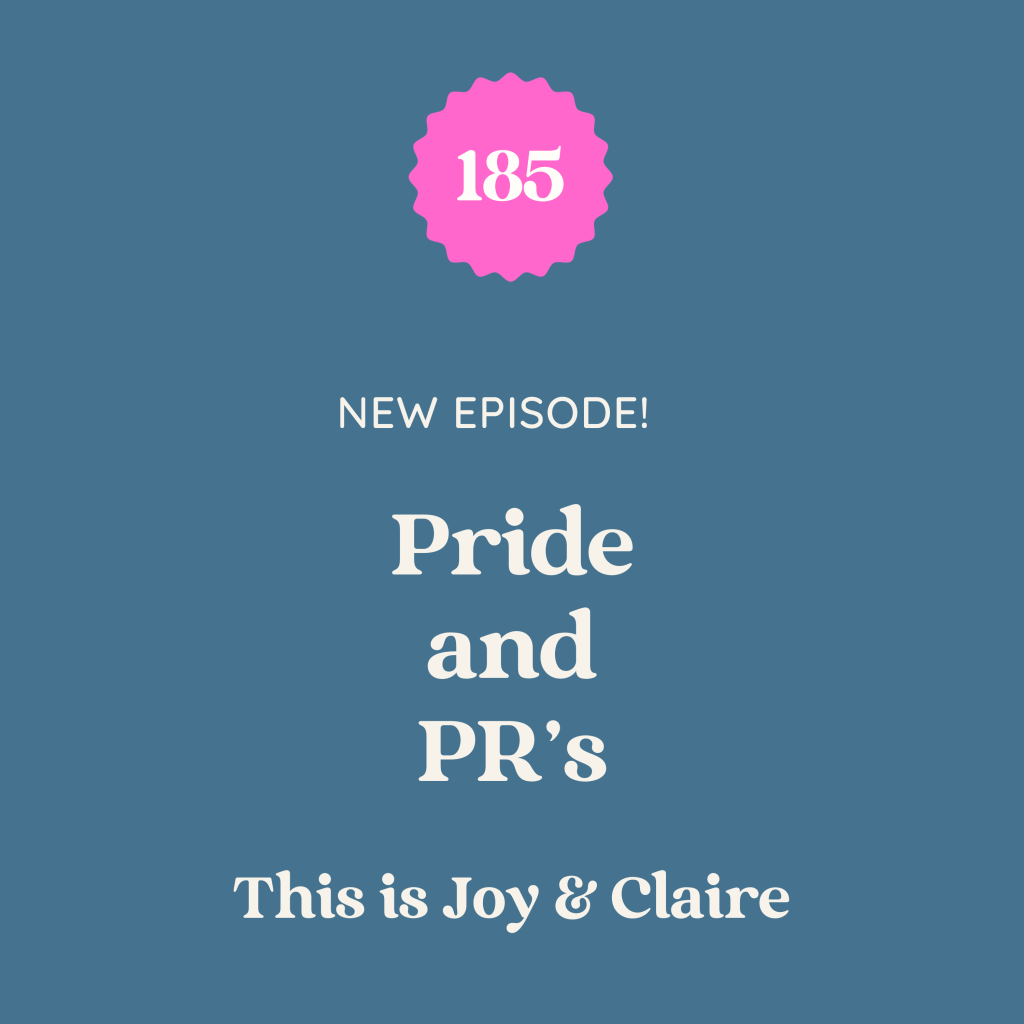 185: Pride and PR’s
