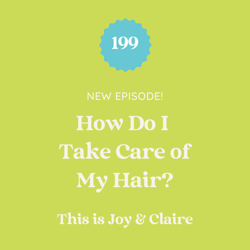 199: How Do I Take Care of My Hair?