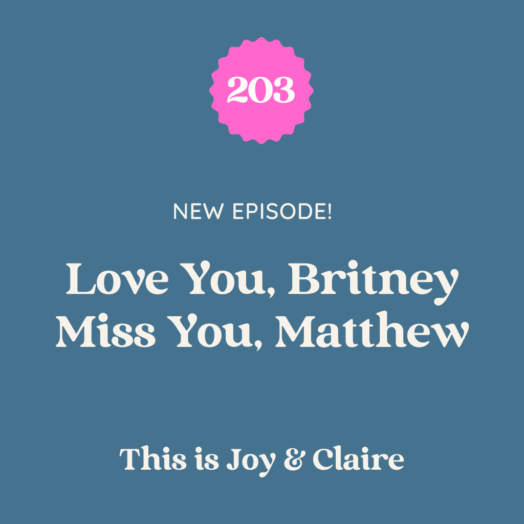 203: Love You, Britney. Miss You, Matthew.