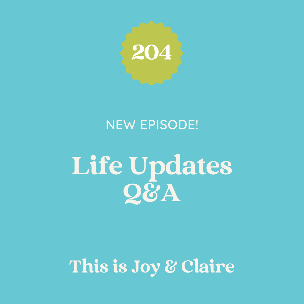 204: Life Updates + Q&A