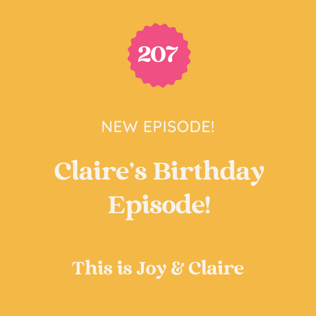 207: Claire’s Birthday Celebration!