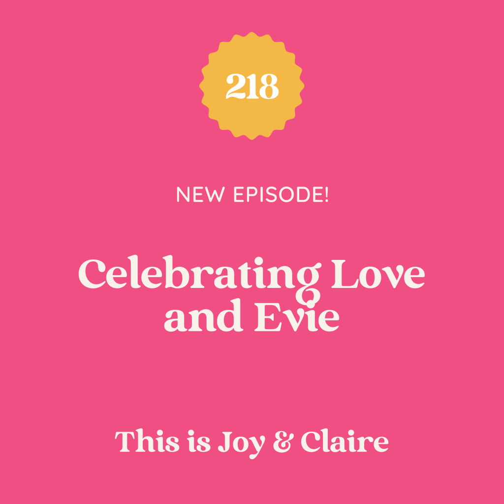 218: Celebrating Love and Evie