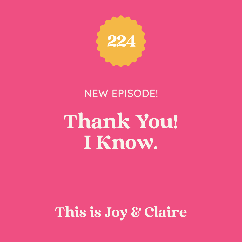 224: Thank You! I Know.