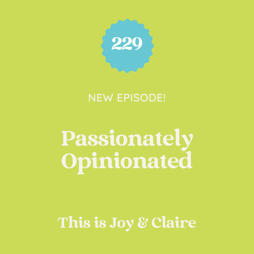 229: Passionately Opinionated