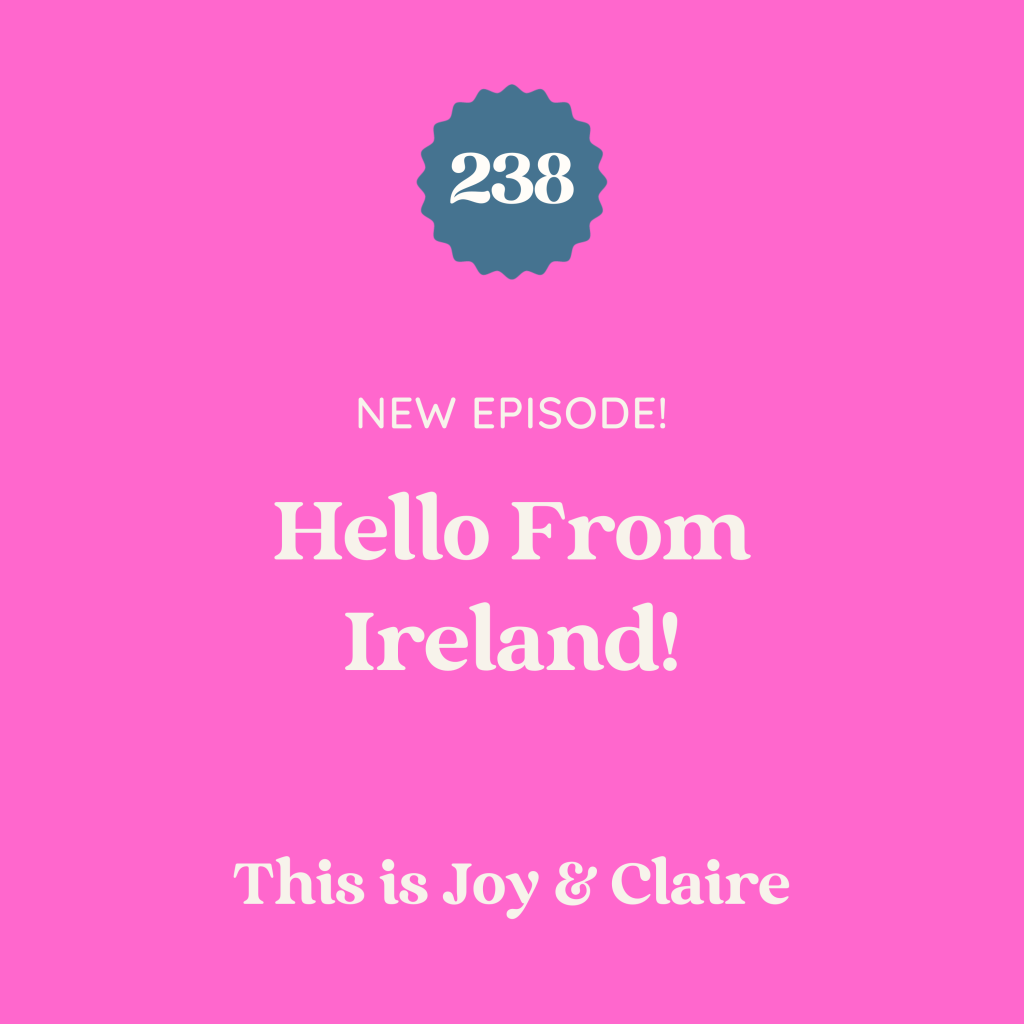 238: Hello From Ireland!