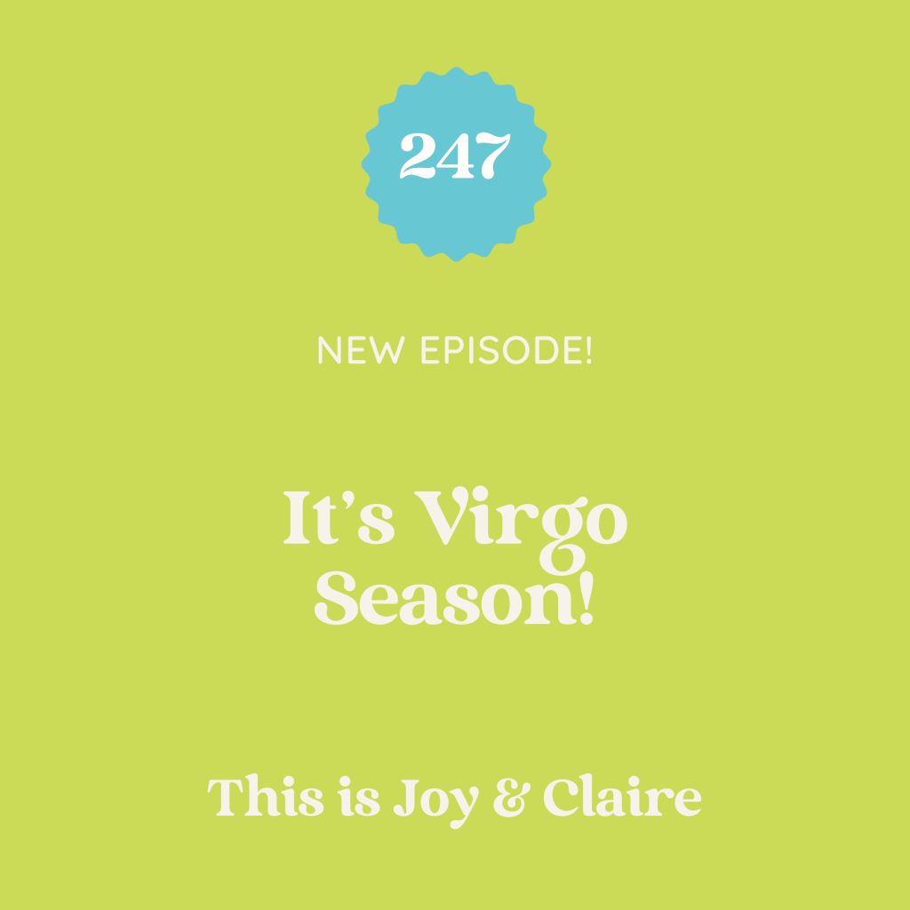 247: It’s Virgo Season!